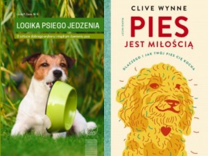 Książka &#34;Logika psiego jedzenia&#34;+&#34;Pies jest miłością&#34; za 10 zł!