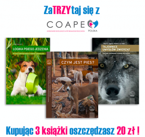 Trzy książki COAPE w świetnej cenie! &#34;Logika psiego jedzenia&#34;, &#34;Czym jest pies&#34; i &#34;Tajemnice umysłów zwierząt&#34;